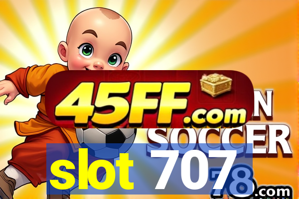 slot 707